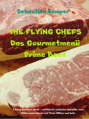 cover image of THE FLYING CHEFS Das Gourmetmenü Prime Beef: 6 Gang Gourmet Menü